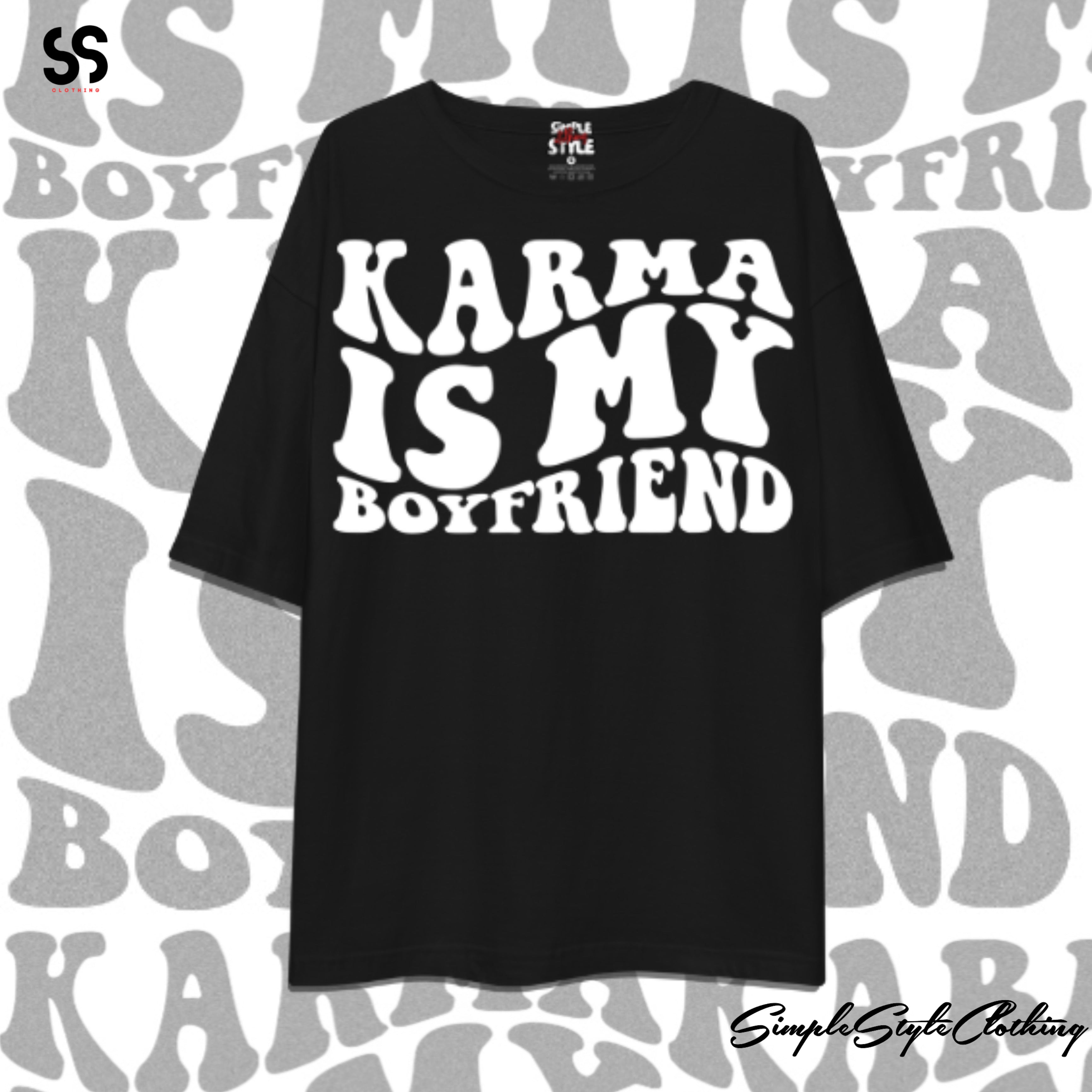 Karma is my boyfriend" T-Shirt