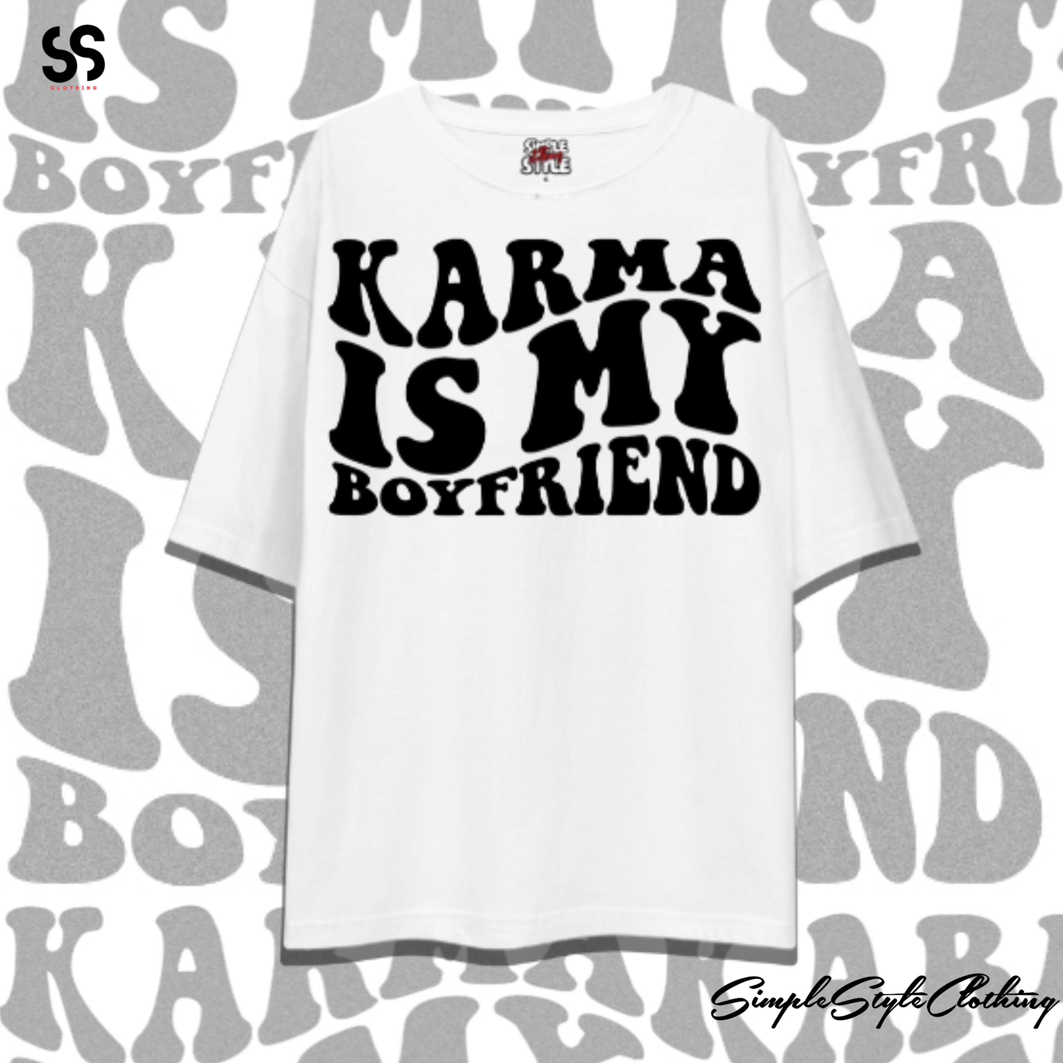 Karma is my boyfriend" T-Shirt